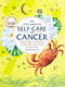 The Little Book of Self-Care for Cancer (Simple Ways to Refresh and Restore-According to the Stars) (Miniature Edition) by Constance Stellas, 9781507209707