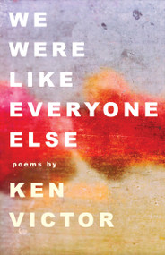 We Were Like Everyone Else by Ken Victor, 9781770865471