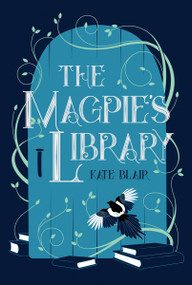 The Magpie's Library by Kate Blair, 9781770865549