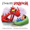 I Love My Dragon by Howard McWilliam, Jodi Moore, 9781947277304