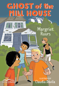 Ghost of the Mill House by Margriet Ruurs, Claudia Dávila, 9781459820357