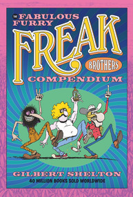 The Fabulous Furry Freak Brothers Compendium by Gilbert Shelton, 9780861662838