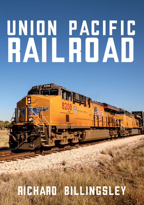 Union Pacific Railroad by Richard Billingsley, 9781445685434