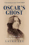 Oscar's Ghost (The Battle for Oscar Wilde's Legacy) - 9781445690780 by Laura Lee, 9781445690780