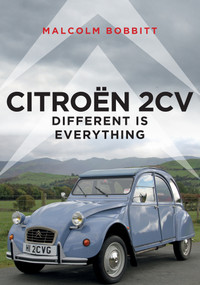 Citroen 2CV (Different is Everything) by Malcolm Bobbitt, 9781445687667