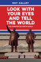 Look With Your Eyes and Tell the World (The Unreported North Korea) by Roy Calley, 9781445687940