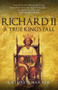 Richard II (A True King's Fall) - 9781445694412 by Kathryn Warner, 9781445694412
