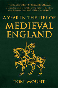 A Year in the Life of Medieval England - 9781445694443 by Toni Mount, 9781445694443