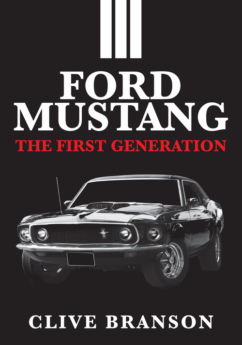 Ford Mustang (The First Generation) by Clive Branson, 9781445687889