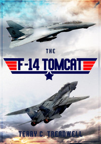 The F-14 Tomcat by Terry C. Treadwell, 9781445686394