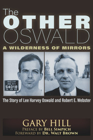 The Other Oswald (A Wilderness of Mirrors) by Gary Hill, Bill Simpich, Walt Brown, 9781634242806
