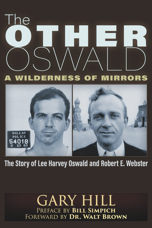 The Other Oswald (A Wilderness of Mirrors) by Gary Hill, Bill Simpich, Walt Brown, 9781634242806
