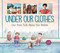 Under Our Clothes (Our First Talk About Our Bodies) by Jillian Roberts, Jane Heinrichs, 9781459820975