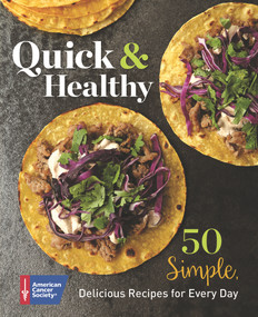 Quick & Healthy (50 Simple Delicious Recipes for Every Day) by American Cancer Society, 9781604432619