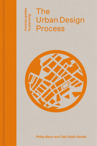 The Urban Design Process by Philip Black, Philip Black, Taki Eddin Sonbli, Taki Eddin Sonbli, 9781848222885