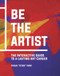 Be The Artist (The Interactive Guide to a Lasting Art Career) by Thomas Evans, 9781682752487