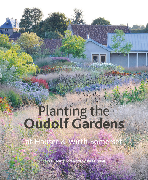 The Oudolf Gardens at Durslade Farm (Plants and Planting) by Rory Dusoir, Piet Oudolf, 9781999734534