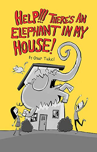 Help!!! There's an Elephant in My House! by Onur Tukel, 9781634311823