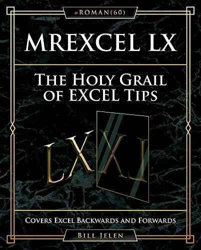 MrExcel LX The Holy Grail of Excel Tips (Covers Excel Backwards and Forwards) by Bill Jelen, 9781615470631