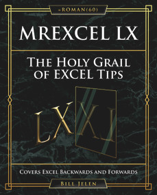 MrExcel LX The Holy Grail of Excel Tips (Covers Excel Backwards and Forwards) by Bill Jelen, 9781615470631