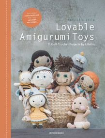 Lovable Amigurumi Toys (15 Doll Crochet Projects by Lilleliis) by Mari-Liis Lille, 9789491643323