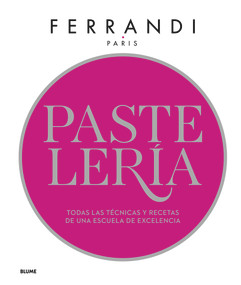 Pastelería (Todas las técnicas y recetas de una escuela de excelencia) (Spanish Edition) by Stévy Antoine, 9788417254841