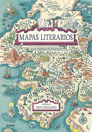 Mapas Literarios (Tierras imaginarias de los escritores) by Huw Lewis-Jones, 9788417492069