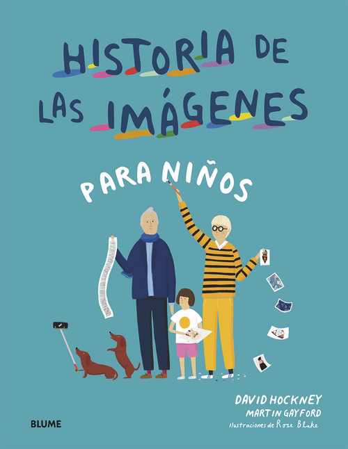 Historia de las imagenes para niños (Spanish Edition) by David Hockney, Rose Blake, 9788417492687