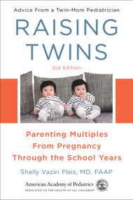 Raising Twins (Parenting Multiples From Pregnancy Through the School Years) - 9781610023337 by Shelly Vaziri Flais, MD, FAAP, 9781610023337