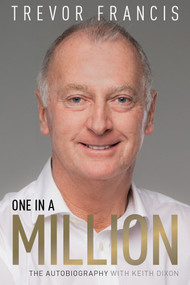 One in a Million (Trevor Francis: The Autobiography) by Trevor Francis, Keith Dixon, 9781785314995