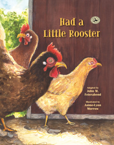 Had a Little Rooster by John Feierabend, John Feierabend, Jamie-Lynn Morrow, Jamie-Lynn Morrow, 9781622773596