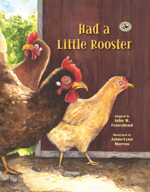 Had a Little Rooster by John Feierabend, John Feierabend, Jamie-Lynn Morrow, Jamie-Lynn Morrow, 9781622773596