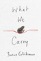 What We Carry - 9781550655216 by Susan Glickman, 9781550655216