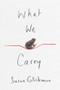 What We Carry - 9781550655216 by Susan Glickman, 9781550655216