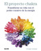 Proyecto Chakra (Transforme su vida con el poder curativo de la energía) (Spanish Edition) by Georgia Coleridge, 9788417254766