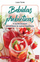 Bebidas probióticas (Tu ayuda personal para disfrutar de buenas digestiones) by Laura Torres, 9788499175560