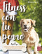 Fitness con tu perro (Camina, corre, pedalea con tu perro, disfruta del deporte en común y hazle feliz) (Spanish Edition) by Blanca Herp, Masako Miyakawa, 9788499175324