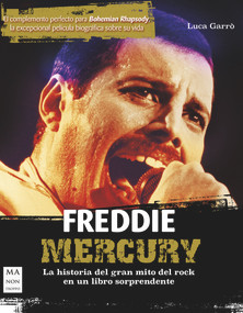 Freddie Mercury (La historia del gran mito del rock en un libro sorprendente) (Spanish Edition) by Luca Garrò, 9788494879951