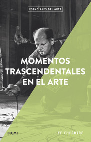 Momentos trascendentales en el arte (Spanish Edition) by Lee Cheshire, 9788417254711