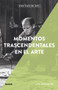 Momentos trascendentales en el arte (Spanish Edition) by Lee Cheshire, 9788417254711