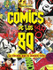Cómics de los 80 (La década que lo cambió todo) by Manu González, 9788494826863