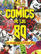 Cómics de los 80 (La década que lo cambió todo) (Spanish Edition) by Manu González, 9788494826863