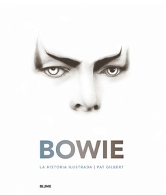 Bowie (La historia ilustrada) (Spanish Edition) by Pat Gilbert, 9788417254667