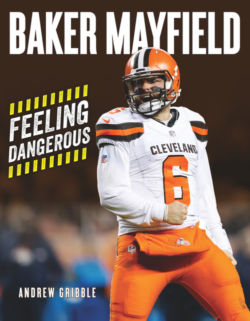 Baker Mayfield (Feeling Dangerous) by Andrew Gribble, 9781629377469