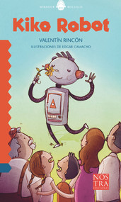 Kiko Robot (Spanish Edition) by Valentín Rincón, Edgar Camacho, 9786078237906