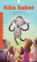 Kiko Robot (Spanish Edition) by Valentín Rincón, Edgar Camacho, 9786078237906