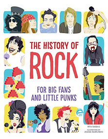 The History of Rock (For Big Fans and Little Punks) by Rita Nabais, Joana Raimundo, 9781629377339