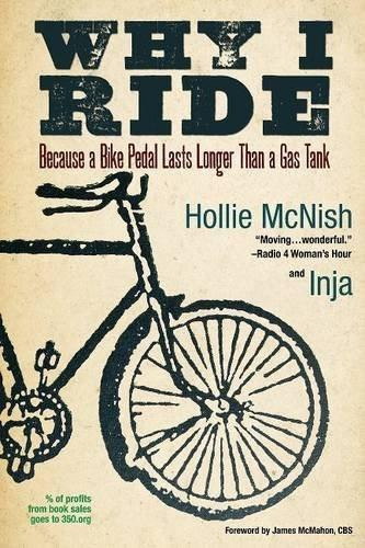 Why I Ride (Because a Bike Pedal Lasts Longer Than a Gas Tank) by Hollie McNish, I. Inja, 9780989310482