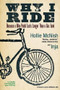 Why I Ride (Because a Bike Pedal Lasts Longer Than a Gas Tank) by Hollie McNish, I. Inja, 9780989310482