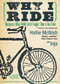 Why I Ride (Because a Bike Pedal Lasts Longer Than a Gas Tank) by Hollie McNish, I. Inja, 9780989310482